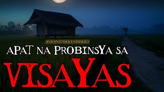 APAT NA PROBINSYA SA VISAYAS  ASWANG TRUE STORY [upl. by Cinomod908]