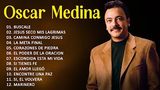 Oscar Medina Nuevo Oscar Medina Lo Mejor de lo mejor 20 Grandes ExitosBUSCALE [upl. by Ilrebma]