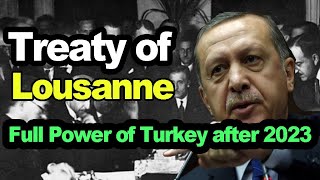 Treaty of Lausanne Complete Detail  How Powerful will Turkey after 2023  Treaty of Sevres [upl. by Anner]