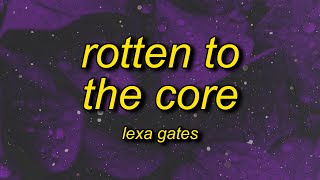 Lexa Gates  Rotten To The Core Lyrics [upl. by Brazee652]