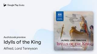 Idylls of the King by Alfred Lord Tennyson · Audiobook preview [upl. by Noma920]