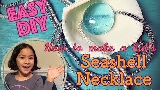 Easy How to Make Kids Seashell Necklace Cute amp Fun [upl. by Ecylahs]