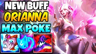 MAX POKE NEW ORIANNA BUFF  Best Build amp Runes  T1 ORIANNA MID  League of Legends [upl. by Rafiq739]