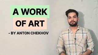 A Work of Art by Anton Chekhov in hindi Summary and explanation analysis [upl. by Roxy]