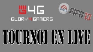 FIFA 13  LIVE TOURNOI Glory4Gamers 20h00  FR [upl. by Anthea]