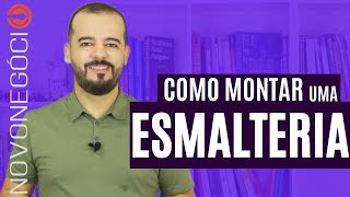 Como Montar uma Esmalteria INVESTIMENTO E DICAS [upl. by Calore]