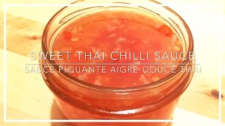 Recette  Sauce Piquante Aigre Douce Thaï  Hot Thaï Sweet Chilli Sauce  HeyLittleJean [upl. by Betsy495]