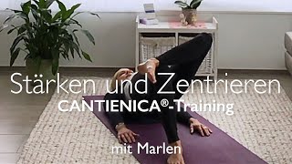 CANTIENICA®Training mit Marlen  Stärken amp Zentrieren [upl. by Liag]