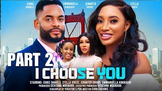 I CHOOSE YOU 2  CHIKE DANIEL STELLA UDEZE JENNIFER OBODO latest 2024 nigerian movie [upl. by Leighland306]