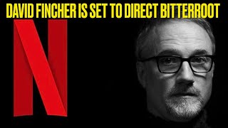 David Fincher is Set to Direct a Western Crime Thriller titled quotBitterrootquot for Netflix [upl. by Urd577]