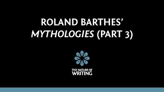 Roland Barthes Mythologies  Literary Theory  Part 3 [upl. by Nnaycart]