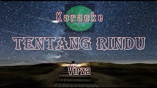 Karaoke TENTANG RINDU  VIRZHA  No Vocals [upl. by Assirk]