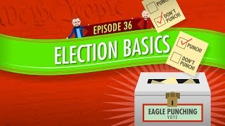 Election Basics Crash Course Government and Politics 36 [upl. by Haliled950]