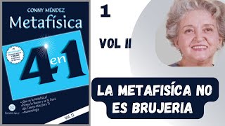 Introducción LA METAFÍSICA NO ES BRUJERÍA Parte 1  Metafísica 4 en 1 VOL 2 Conny Méndez [upl. by Acirtal]