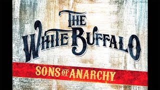 THE WHITE BUFFALO  quotOh Darlin What Have I Donequot Sons of Anarchy Season 6 Episode 10 [upl. by Caesar]