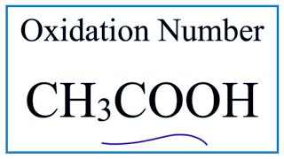 How to find the Oxidation Number for C in CH3COOH Acetic acid [upl. by Lucita848]