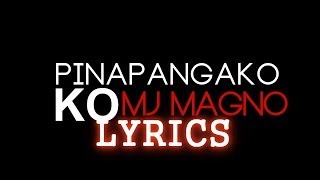 MJ Magno  Pinapangako Ko LYRICS [upl. by Turne972]