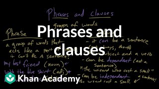 Phrases and clauses  Syntax  Khan Academy [upl. by Cirillo905]