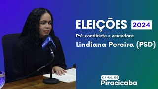 ELEIÇÕES PIRACICABA 2024  LINDIANA PEREIRA PSD [upl. by Yelhak]