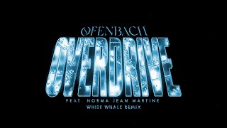 Ofenbach  Overdrive White Whale Remix [upl. by Acnaiv]