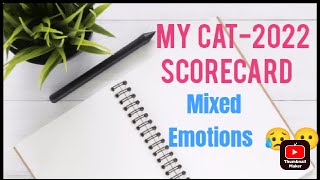 MY CAT 2022 SCORECARD Mixed Emotions namansethi07 namansethi07 [upl. by Shank]