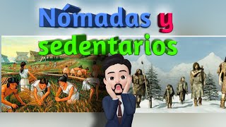 NÓMADAS Y SEDENTARIOS  características [upl. by Nailij]