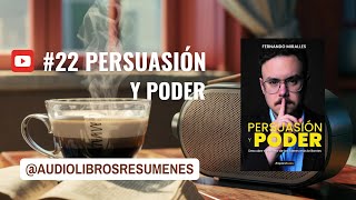 Audiolibro resumido 22 PERSUASIÓN y PODER Aprende de las mejores mentes [upl. by Iliam354]