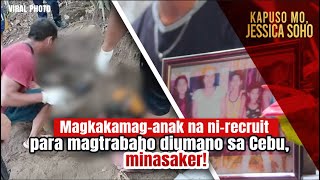 Magkakamaganak na nirecruit para magtrabaho diumano sa Cebu minasaker  Kapuso Mo Jessica Soho [upl. by Priestley492]