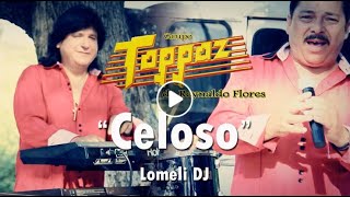 CELOSO  Grupo Toppaz de Reynaldo Flores  VIDEO OFICIAL [upl. by Vitia537]