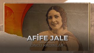 İlk Türk Kadın Oyuncu Afife Jale Kimdir  Öncü Kadınlar [upl. by Lenuahs]