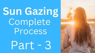 Process of Sun Gazing Part3 [upl. by Templeton157]