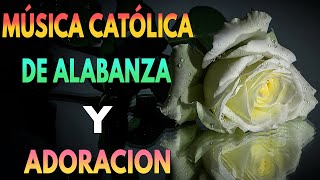 LA CANCIÓN CATÓLICA MAS HERMOSA DEL MUNDO 2024 🙏🏻❤️️ MUSICA CATOLICA DE ALABANZA Y ADORACION 🙏🏻❤️️ [upl. by Couq898]