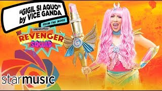 Gigil Si Aquo  Vice Ganda  Gandarrapiddo The Revenger Squad Lyrics [upl. by Akkin232]