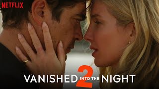 Vanished Into the Night 2 HD  Netflix  Riccardo Scamarcio Annabelle Wallis Massimiliano Gallo [upl. by Einomrah]