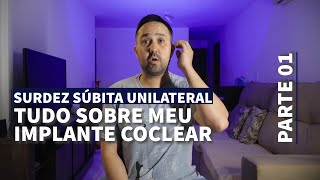 TUDO SOBRE MEU IMPLANTE COCLEAR PARTE 01 [upl. by Hesler791]