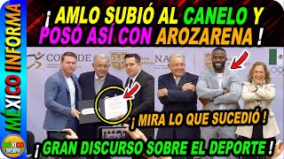 AMLO SUBIÓ AL CANELO Y ASÍ POSÓ CON ANDY AROZARENA GRAN DISCURSO DESDE PALACIO NACIONAL [upl. by Arhoz]