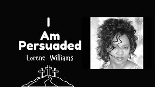 I Am Persuaded  Lorene Williams  Gospel Caribbean [upl. by Esojnauj]