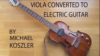 UMBAU BRATSCHE ZUR EGITARRE Viola conversed to electric guitar [upl. by Alfonse249]