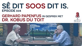 Sê dit soos dit is Episode 034 Dr Kobus du Toit [upl. by Nisa]