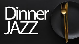 Dinner Jazz  Smooth and Relaxing Dinner Time Jazz Music [upl. by Krongold557]