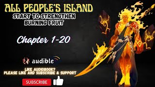 All Peoples Island Start To Strengthen Burning Fruit Chapter 120 [upl. by Jeffry976]