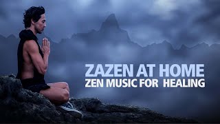 ZAZEN AT HOME Zen Music for Meditation and Healing [upl. by Novled]