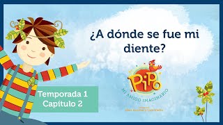 Capítulo 2 Pipo mi amigo imaginario  ¿A dónde se fue mi diente [upl. by Kurr]