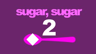 sugar sugar 2 All Levels  Full Game Walkthrough  DT17 [upl. by Eeclehc]