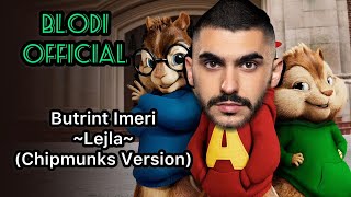 Butrint Imeri  Lejla Chipmunks Version [upl. by Layap221]