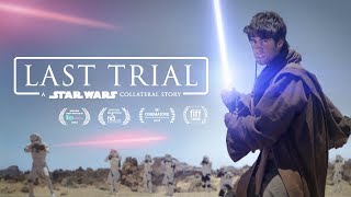 LAST TRIAL  Star Wars Fan Film 4K [upl. by Min129]