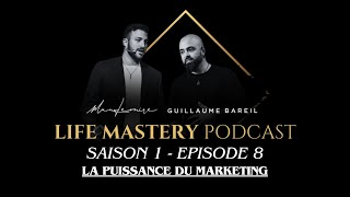 La puissance du Marketing  S108  Life Mastery Podcast [upl. by Otrebire]