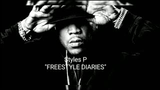 Styles P  Freestyle Diaries FULL MIXTAPE [upl. by Ahsietal599]