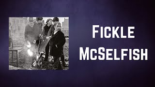 Gerry Cinnamon  Fickle McSelfish Lyrics [upl. by Farver]