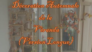 Décoration Automnale de la Véranda Version Longue [upl. by Illa]